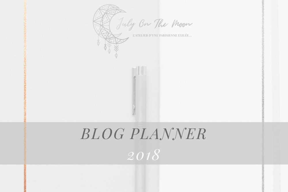 Blog Planner 2018 : mon organisateur pour bloguer à télécharger gratuitement